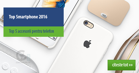 Top Smartphone 2016: top 5 accesorii pentru telefon